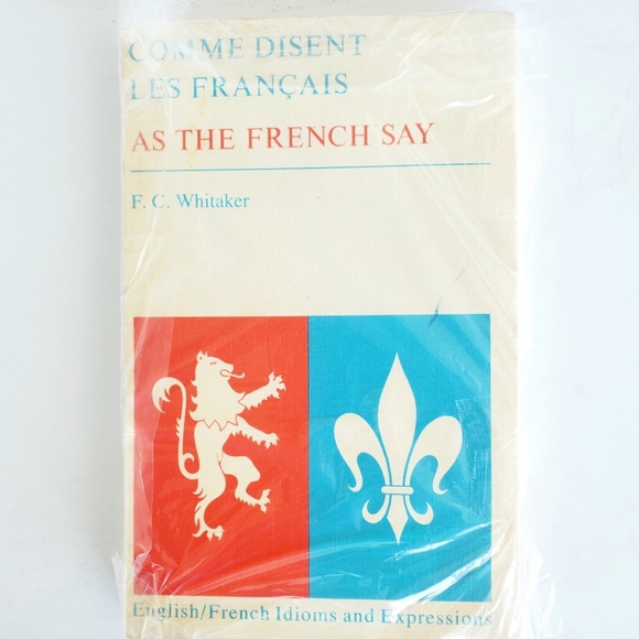 Z As the French say. Comme disent les Fran=cais. English/French idioms and Book - Picture 1 of 2